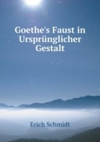 Goethe's Faust in Ursprunglicher Gestalt