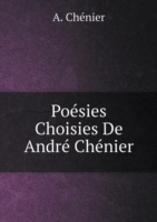 Poesies Choisies De Andre Chenier