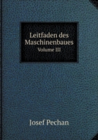 Leitfaden des Maschinenbaues Volume III