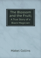 Blossom and the Fruit; A True Story of a Black Magician