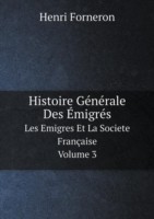 Histoire Generale Des Emigres Les Emigres Et La Societe Francaise Volume 3