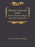 Mexico, Land und Leute Reisen auf neuen Wegen durch das Aztekenland