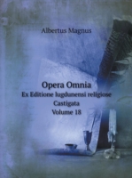 Opera Omnia Ex Editione lugdunensi religiose Castigata. Volume 18