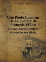 Poete Inconnu De La Societe De Francois Villon Le Grant Garde Derriere, Poeme Du Xve Siecle