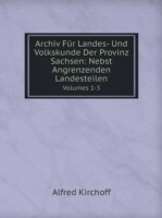 Archiv Fur Landes- Und Volkskunde Der Provinz Sachsen