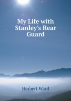 My Life with Stanley's Rear Guard