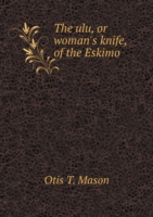 ulu, or woman's knife, of the Eskimo