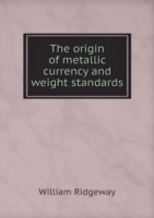 origin of metallic currency and weight standards
