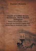 Family of Griffith Bowen, Gentleman, Welsh Puritan Immigrant Boston, Massachusetts, 1638-9