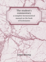 student's commentary a complete hermeneutical manual on the book of Ecclesiastes