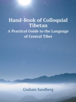 Hand-Book of Colloquial Tibetan A Practical Guide to the Language of Central Tibet