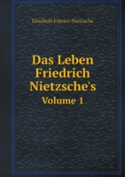 Leben Friedrich Nietzsche's Volume 1