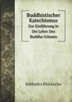 Buddhistischer Katechismus Zur Einfuhrung in Die Lehre Des Buddha Gotamo