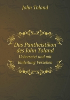 Pantheistikon des John Toland Uebersetzt und mit Einleitung Versehen