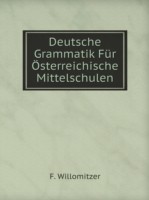 Deutsche Grammatik Fur OEsterreichische Mittelschulen