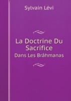 Doctrine Du Sacrifice Dans Les Brahmanas