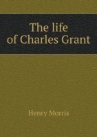 life of Charles Grant