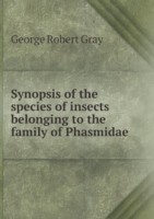 Synopsis of the species of insects belonging to the family of Phasmidae