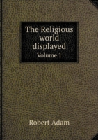 Religious world displayed Volume 1