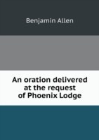 oration delivered at the request of Phoenix Lodge