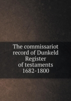 commissariot record of Dunkeld Register of testaments 1682-1800