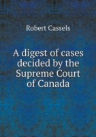 digest of cases decided by the Supreme Court of Canada