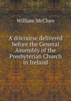 discourse delivered before the General Assembly of the Presbyterian Church in Ireland