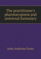 practitioner's pharmacopoeia and universal formulary