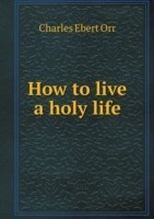 How to live a holy life