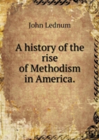 history of the rise of Methodism in America