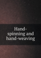Hand-spinning and hand-weaving