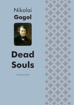 Dead Souls A satirical novel