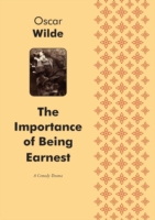 Importance of Being Earnest A Comedy drama
