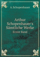 Arthur Schopenhauer's Samtliche Werke Erster Band