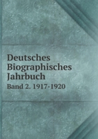 Deutsches Biographisches Jahrbuch Band 2. 1917-1920