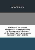 Discourses on several evangelical subjects