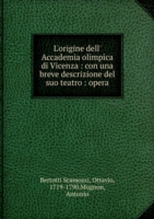 L'origine dell' Accademia olimpica di Vicenza
