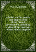 letter on the genius and dispositions of the French government