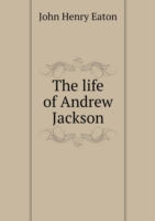 life of Andrew Jackson