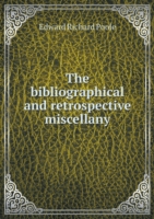 bibliographical and retrospective miscellany