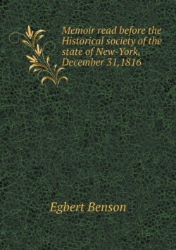 Memoir read before the Historical society of the state of New-York, December 31,1816