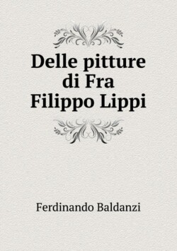 Delle pitture di Fra Filippo Lippi