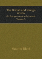 British and foreign review Or, European quarterly journal. Volume 3.