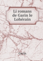 Li romans de Garin le Loherain