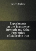 Experiments on the Transverse Strength and Other Properties of Malleable iron