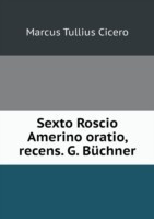 Sexto Roscio Amerino oratio, recens. G. Buchner