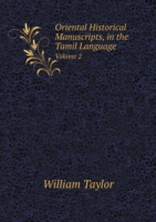 Oriental Historical Manuscripts, in the Tamil Language Volume 2