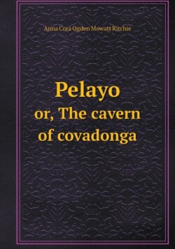 Pelayo or, The cavern of covadonga