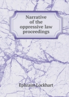 Narrative of the oppressive law proceedings