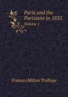 Paris and the Parisians in 1835 Volume 1